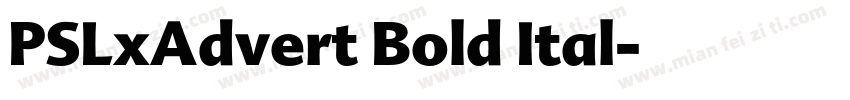 PSLxAdvert Bold Ital字体转换